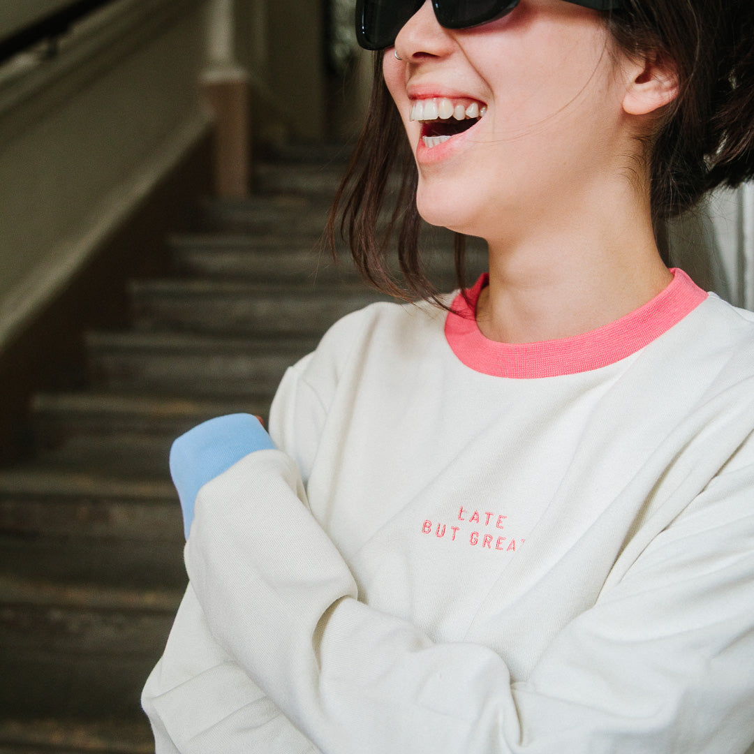 Sweatshirt "LATE BUT GREAT"