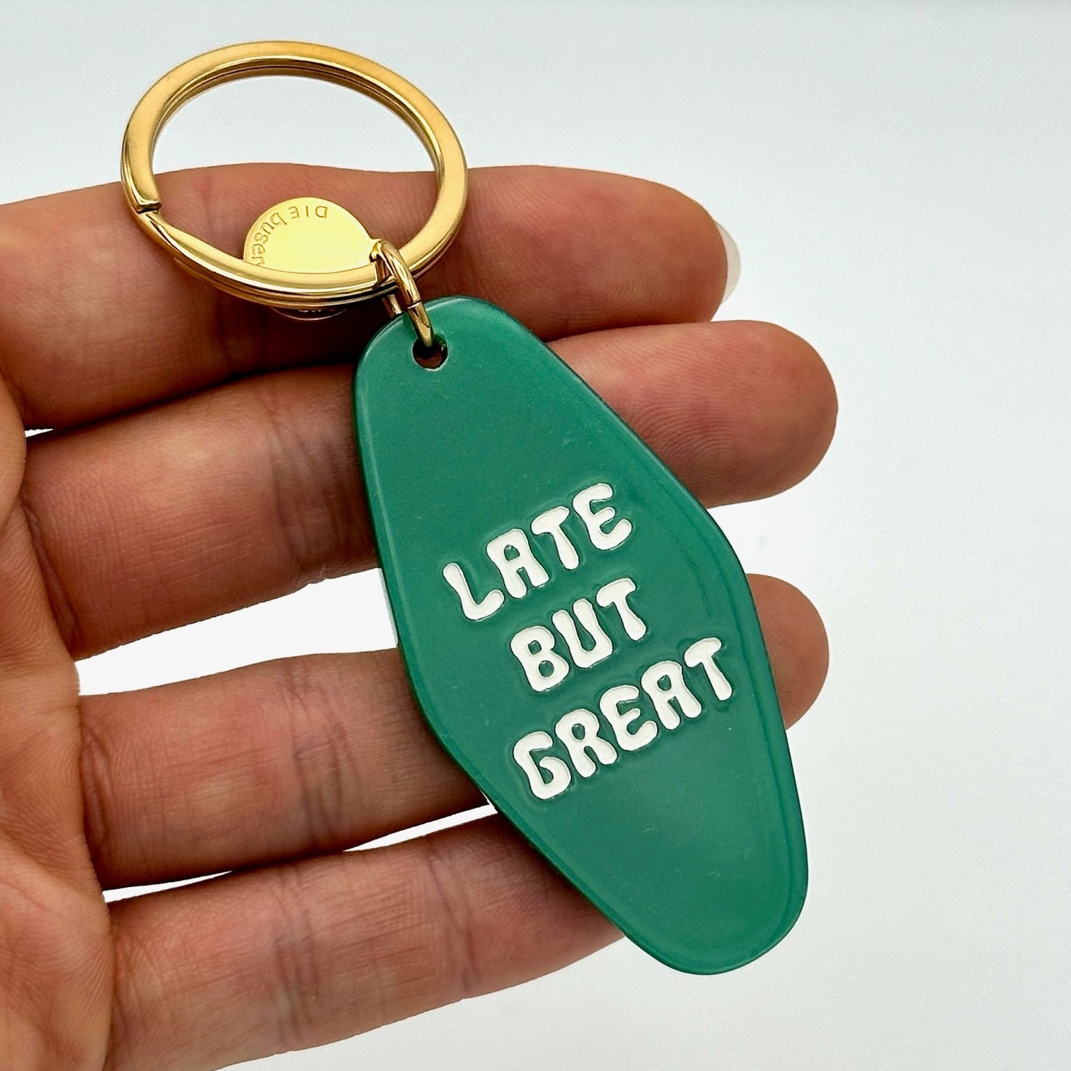 Schlüsselanhänger late but great