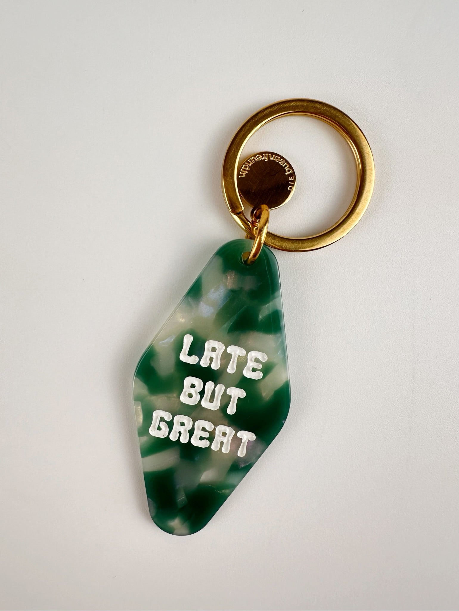 Schlüsselanhänger late but great