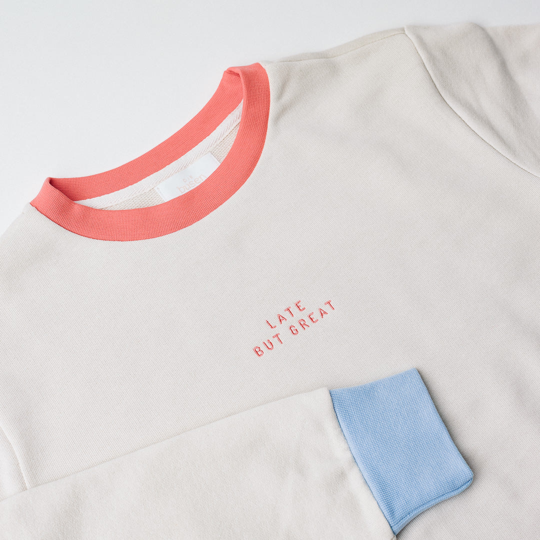 Sweatshirt "LATE BUT GREAT"