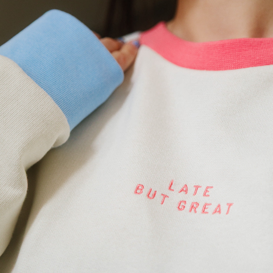 Sweatshirt "LATE BUT GREAT"