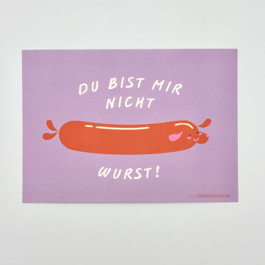 Karte - Du bist mir nicht Wurst!