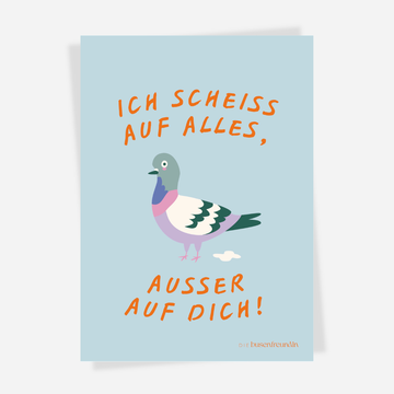Karte - Ich scheiss auf alles, ausser auf dich!