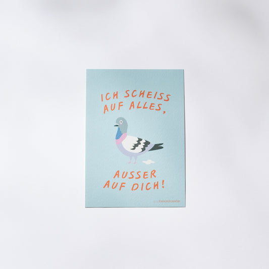 Karte - Ich scheiss auf alles, ausser auf dich!