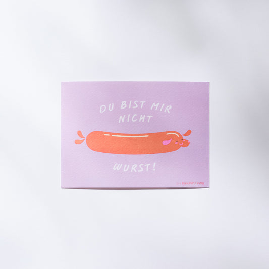 Karte - Du bist mir nicht Wurst!