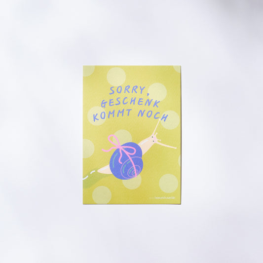 Karte - Sorry, Geschenk kommt noch