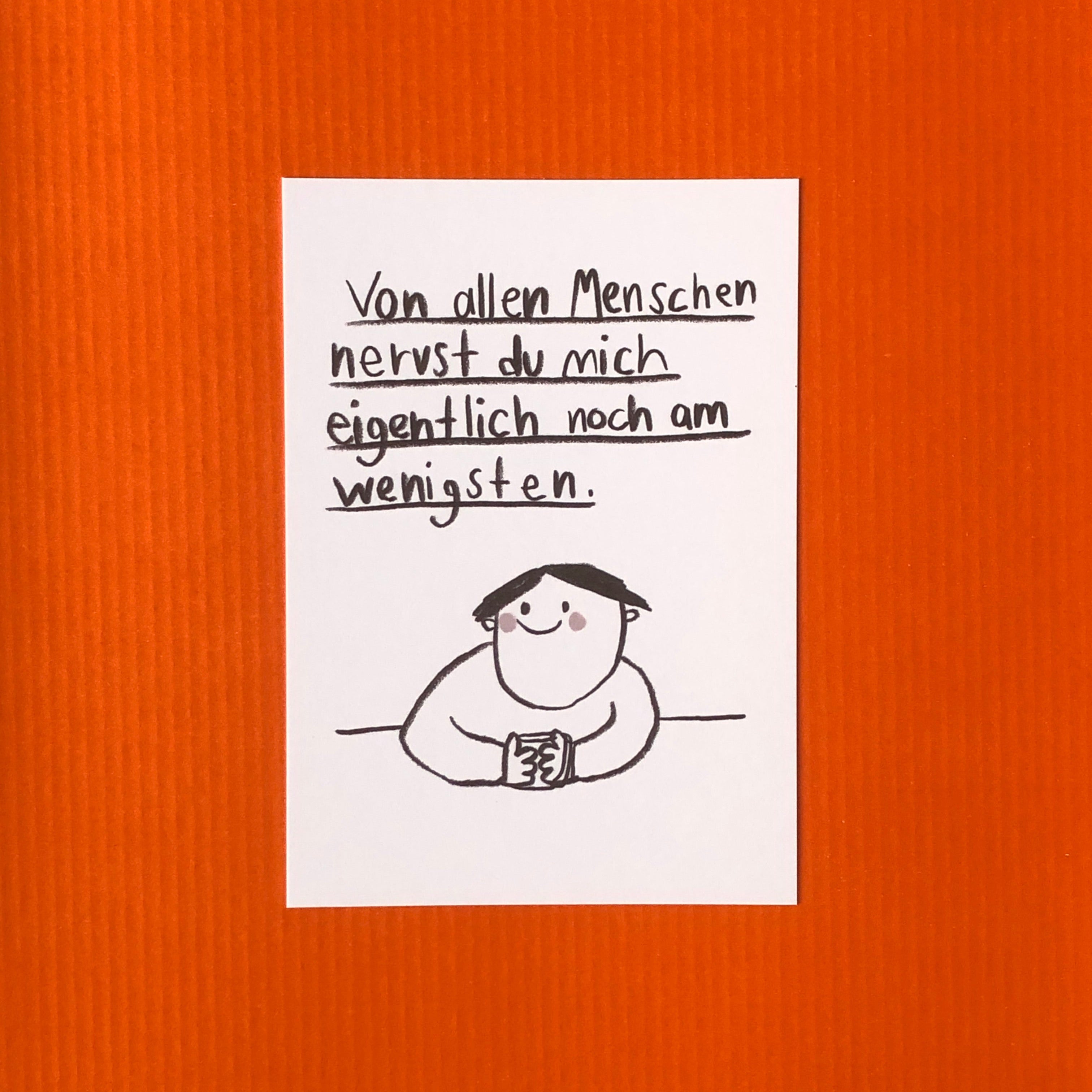 Karte - Von allen Menschen nervst du am wenigsten
